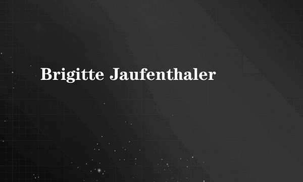 Brigitte Jaufenthaler