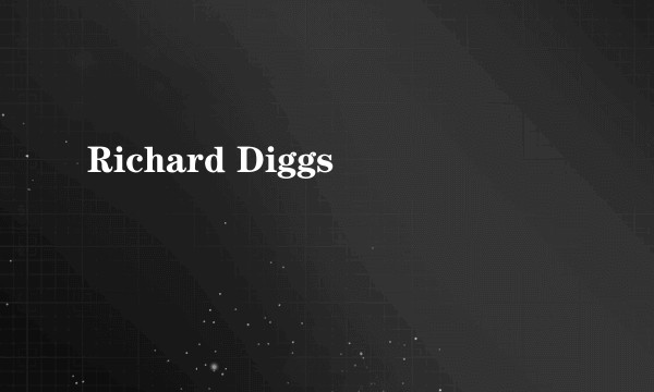 Richard Diggs