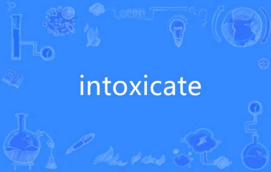intoxicate