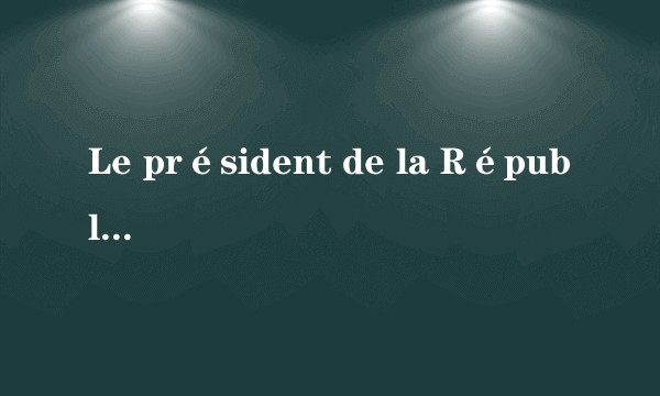 Le président de la République