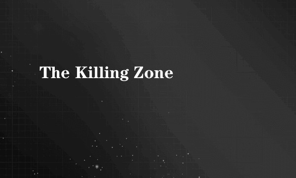 The Killing Zone