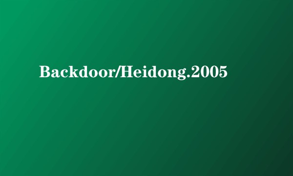 Backdoor/Heidong.2005