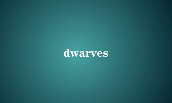 dwarves