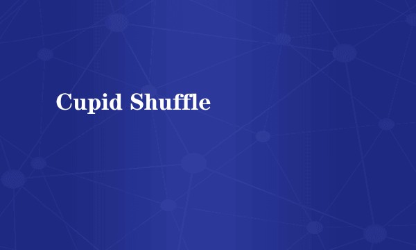 Cupid Shuffle