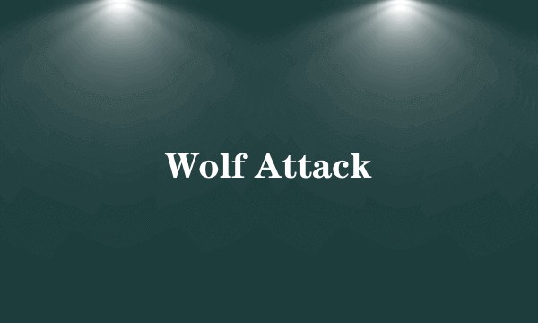 Wolf Attack