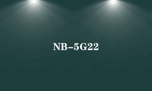 NB-5G22