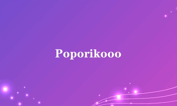 Poporikooo