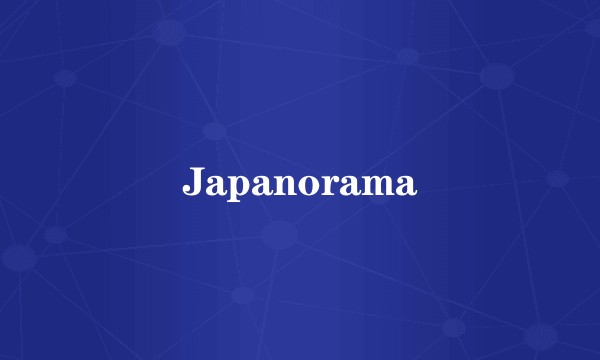 Japanorama