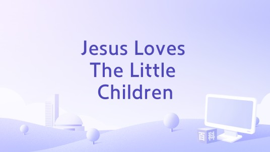 Jesus Loves The Little Children