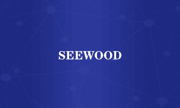 SEEWOOD