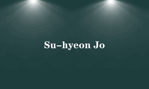Su-hyeon Jo