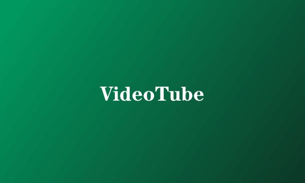 VideoTube