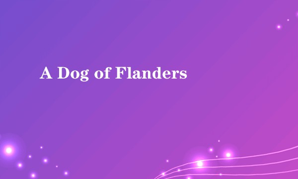 A Dog of Flanders