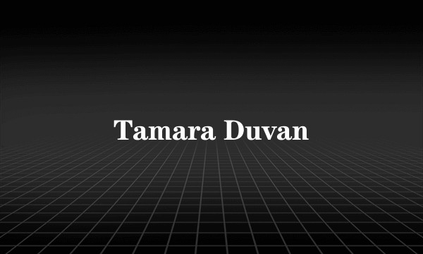 Tamara Duvan