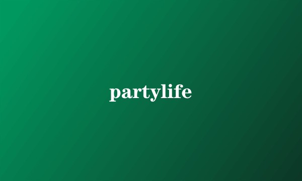 partylife