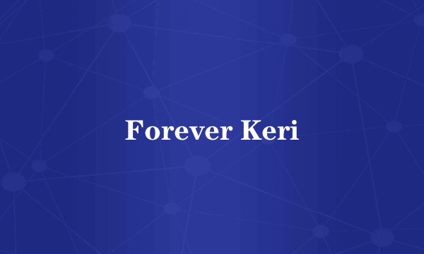 Forever Keri
