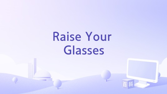 Raise Your Glasses