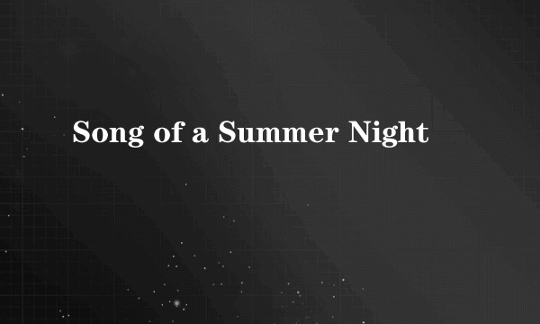 Song of a Summer Night