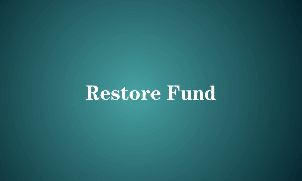 Restore Fund