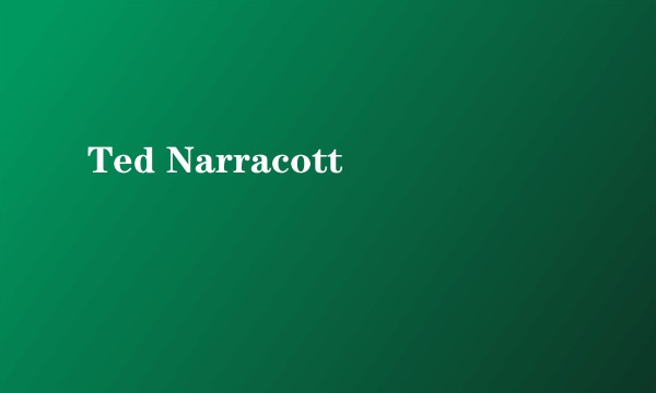 Ted Narracott