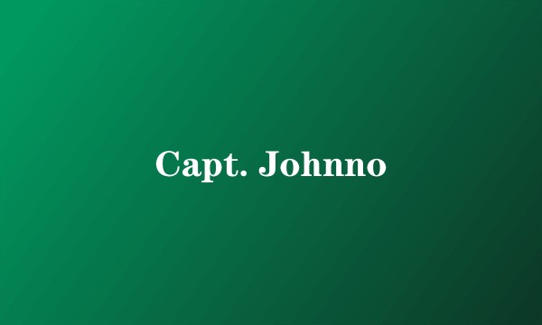 Capt. Johnno