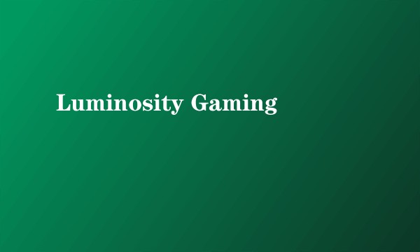 Luminosity Gaming