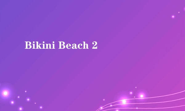 Bikini Beach 2