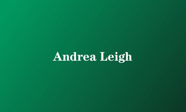 Andrea Leigh
