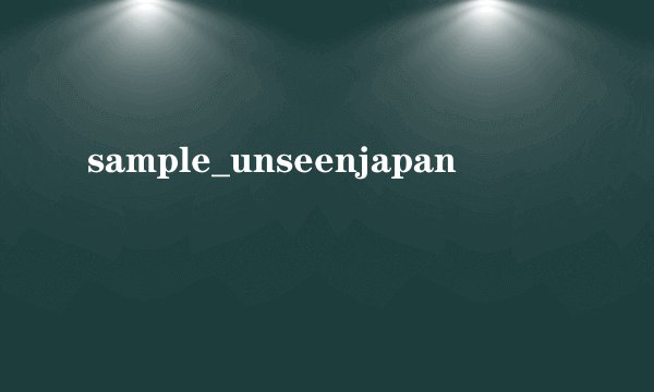 sample_unseenjapan
