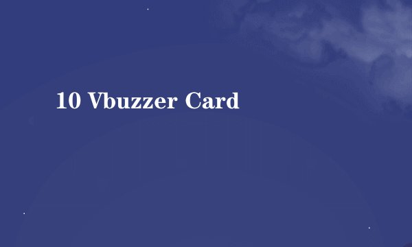 10 Vbuzzer Card