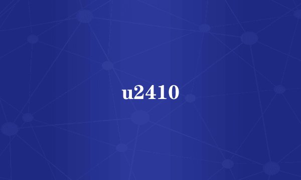 u2410