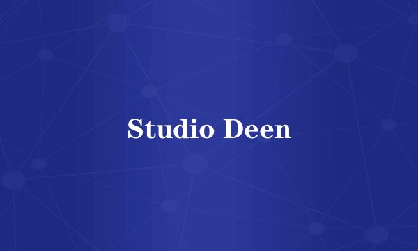 Studio Deen