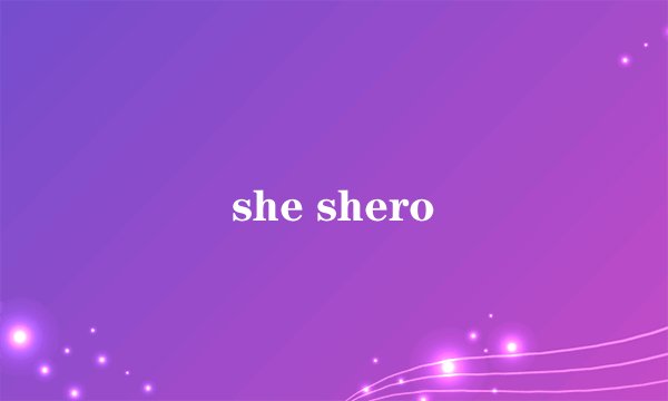 she shero