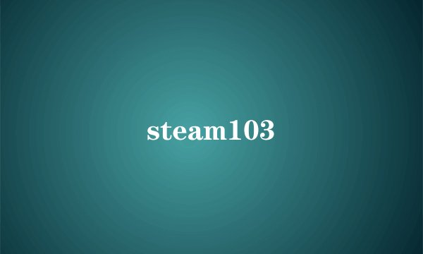 steam103
