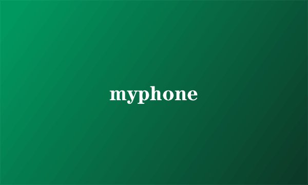 myphone